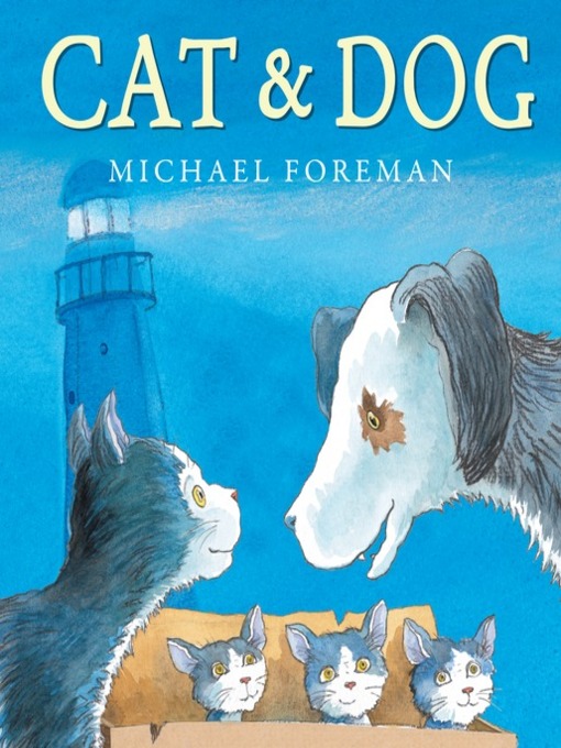 Title details for Cat & Dog by Michael Foreman - Available